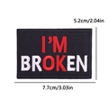 Close-up of I'M BROKEN embroidered patch with red OK detail measuring 7.7x5.2cm - I'm Broken/OK Dual Slogan