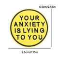 Yellow embroidered patch with Your Anxiety Is Lying To You text and 6.5cm dimensions - Your Anxiety Is Lying To You Yellow Circle