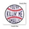 Embroidered baseball patch with 'You're Killin' Me Smalls' text and red stitching - Baseball Quote (PE12596CT)
