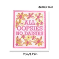 Cartoon animal embroidery patch with 'All Oopsies No Daisies' text in 8x7cm size - All Oopsies Style (PE15514CT)