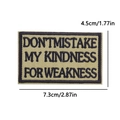Rectangle khaki embroidered patch with 'Don't Mistake My Kindness' text, 7.3x4.5cm size - Kindness Quote Style (PE12568CT)