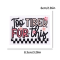 Embroidered 'TOO TIRED FOR this' patch with floral details and checkerboard pattern - Too Tired Slogan Style (PE15499CT)