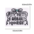 Rectangle embroidery patch with slogan Petty Pretty and Probably Right in black and white - Pretty Slogan Style (PE15501CT)