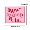 Pink rectangular embroidered patch with 'how SWEET it is' text and heart detail - How Sweet It Is Style (PE15434CT)