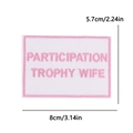 Pink and white Participation Trophy Wife embroidered patch for DIY bags and clothing decoration - Participation Trophy Wife Style (PE15760CT)