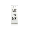 Vintage silver rectangular keychain tag with ME VS ME motivational fitness engraving - ME VS ME Tag (8992-2g-10x24mm)