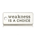 Versilberter DIY-Anhänger mit eingraviertem weakness IS A CHOICE Inspirations-Schriftzug - Weakness Is A Choice Alphabet Rechteck (9834)