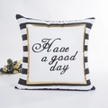 Fodera per cuscino a righe bianche e nere con cornice dorata e stampa Have a good day - Bordo con Lettere