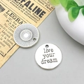 Antique silver round alloy pendant with 'live your dream' inspirational engraving - Live Your Dream Style (2491)