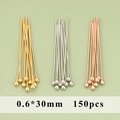 0.6x30mm DIY round head ball pins in gold, silver and rose gold for jewelry making - 0.6x30mm (150 Pieces/Pack)