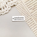 Ciondolo vintage argento con incisione weakness IS A CHOICE e foro per cordino - Stile Weakness Is A Choice (9834)