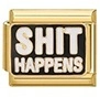 Italian charm link in gold stainless steel with black enamel Shit Happens text - SHIT HAPPENS Slogan Style (MK-330)