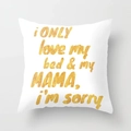 Square white cotton pillow cover with golden text i ONLY love my bed and my MAMA - English Quote Design Style (DRD43-5) / 45x45CM No Pillow Core