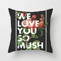 Peach skin pillow cover in black with red floral print and WE LOVE YOU SO MUSH text - 45x45 / Black Red Floral Text (DRD21-14)