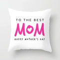 White square Mother's Day pillowcase with TO THE BEST MOM text and heart pattern - 18x18 Inch / To The Best Mom Style (DRD182-11)