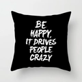 Square black cushion cover with white artistic typography Be Happy print design - BE HAPPY (DRD334-18) / 18x18 Inch