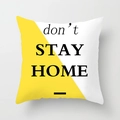 Modern yellow and white geometric cushion cover with don't STAY HOME typography - 18x18 Inch / don't STAY HOME Color Block Text (DRD49-9)