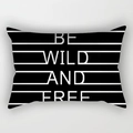 Modern minimalist black and white geometric lumbar pillow cover with Be Wild and Free text - Cover Only / Be Wild Black (DRD227-36)