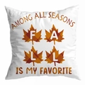 White square Thanksgiving pillowcase with maple leaf print and seasonal autumn quote - 45*45cm (No Insert) / Fall is My Favorite Maple Leaf Style (DRD292-4)