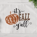 White canvas table mat with orange pumpkin and it's FALL y'all text on wood background - It's Fall Pumpkin (CD11-34)