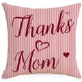 Pink striped square cushion cover with Thanks Mom text and red hearts for Mother's Day - Thanks Mom Striped Style (YMD450-2)