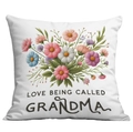 Floral print pillow cover with 'LOVE BEING CALLED GRANDMA' text on white background - Love Being Called Grandma Style (CDR05-16)