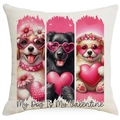 Valentine Dog pillow cover with My Dog Is My Valentine print on linen fabric - 45*45cm Linen Single-Sided No Insert / Heart Glasses Dog Style (DYM93-17)