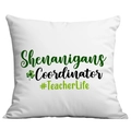 Fodera per cuscino San Patrizio con scritta Shenanigans Coordinator #TeacherLife - Stile Divertente Shenanigans Coordinator (CDR97-38)
