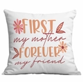 Pink floral Mother’s Day pillow cover with First My Mother Forever My Friend print - Friendship Floral Style (CDR318-10) / 45*45cm Short Plush Single Sided Without Core