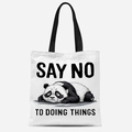 White canvas tote bag with black handles featuring a lazy panda and a slogan print - Say No To Doing Things Style (FBDT08-18)