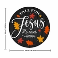 Jesus He Never Leaves fall maple leaf round wooden sign 38cm decorative wall plaque - Round / Religious Fall for Jesus Style (YCD55-9)