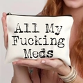 Weiße Canvas-Tasche mit Reißverschluss und schwarzem All My Fucking Meds Aufdruck - Lustiger Druck Stil Achtundzwanzig (28)