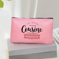 Trousse à maquillage rose en toile avec texte 'JE SUIS une COUSINE PARFAITE' et zip - Cousine Parfaite (TSND40-2)