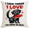 Close-up of linen dog throw pillow cover featuring I CHEW THINGS I LOVE YOU MIGHT BE NEXT quote - I Chew Things Illustration (DYM390-3) / 45*45cm Linen Single-Sided No Insert