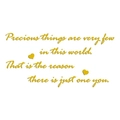 Pegatina de pared acrílica dorada con frase Precious things are very few in this world - S / Dorado