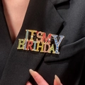Golden It's My Birthday letter brooch with colorful rhinestones on black suit lapel - Multicolor Brooch (5829)