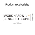 Διαστάσεις αυτοκόλλητου τοίχου 'Work Hard & Be Nice to People' σε μέγεθος 40x10cm - 10*40CM