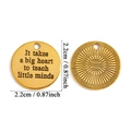 Golden teacher quote pendant It takes a big heart to teach little minds 22mm charm - Teach Little Minds (A7-240) / Antique Gold