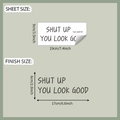Dettaglio dimensioni 19x9cm dell'adesivo murale SHUT UP YOU LOOK GOOD per specchio bagno - 9x19cm/Stile UV Trasparente