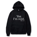 Classic black hoodie with white Yes I'm cold. ME 24:7 graphic print and kangaroo pocket - S / Black