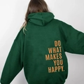 Forest green oversized hoodie with orange Do What Makes You Happy back print design - S / Tops / Dark Green with Yellow Letters