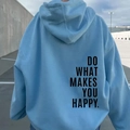 Oversized light blue hoodie featuring Do What Makes You Happy back print design - S / Tops / Light Blue - Black Font
