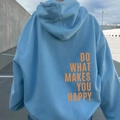 Light blue hoodie with orange Do What Makes You Happy slogan on the back - S / Tops / Light Blue-Yellow Text