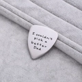 Brushed silver stainless steel guitar pick engraved with I couldn't pick a better Dad text - Best Dad Style (AL224)
