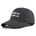 Dark gray cotton baseball cap featuring white WHERE DO CLOUDS GO embroidery - Gray