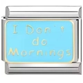 Macro view of stainless steel charm with light blue enamel and I Don't do Mornings text - Dont Do Mornings Design (1317)