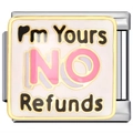 Customizable stainless steel Italian charm bracelet link with I'm Yours No Refunds text - Italian Charm Link / No Refunds