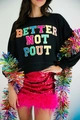 Detail of a festive sweatshirt featuring glittery Better Not Pout text and feather trim skirt - S / Black Slogan Style (BETTER NOT POUT) / Black