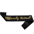 Elegant black satin sash with gold foil Officially Retired! script for retirement party - Black With Gold Text