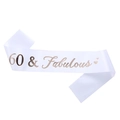 White and rose gold 60 & Fabulous birthday sash with elegant satin finish for 60th party - 60 & Fabulous - Rose Gold Text (AL-653927831552)